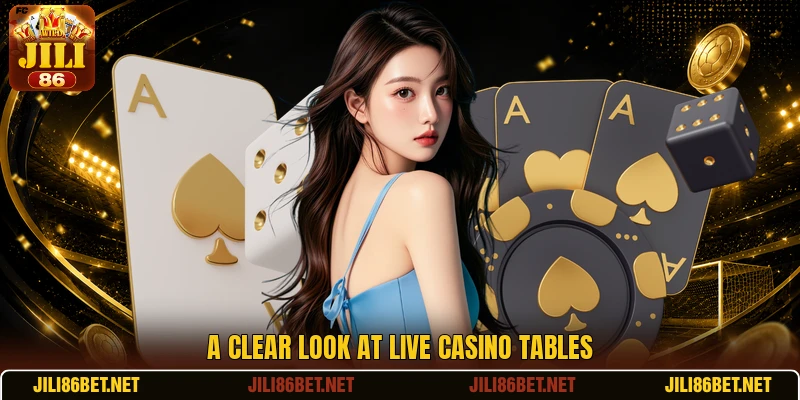 A clear look at live casino tables A clear look at live casino tables