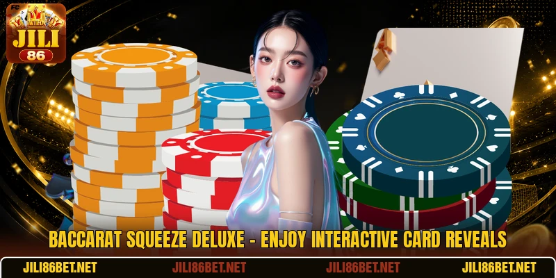 Baccarat Squeeze Deluxe - Enjoy Interactive Card Reveals
