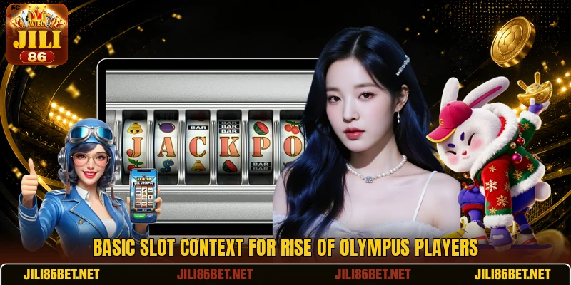Basic slot context for Rise of Olympus players