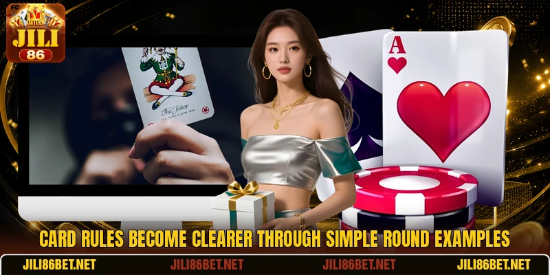 Card rules become clearer through simple round examples