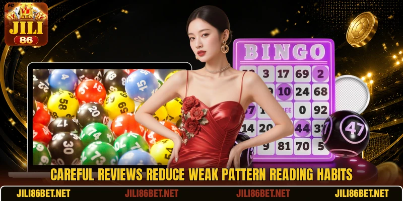 Careful reviews reduce weak pattern reading habits