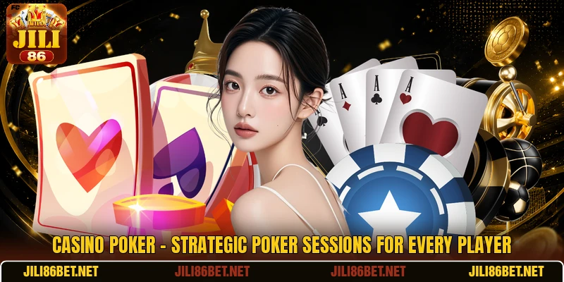 Casino Poker - Strategic Poker Sessions For Every Player