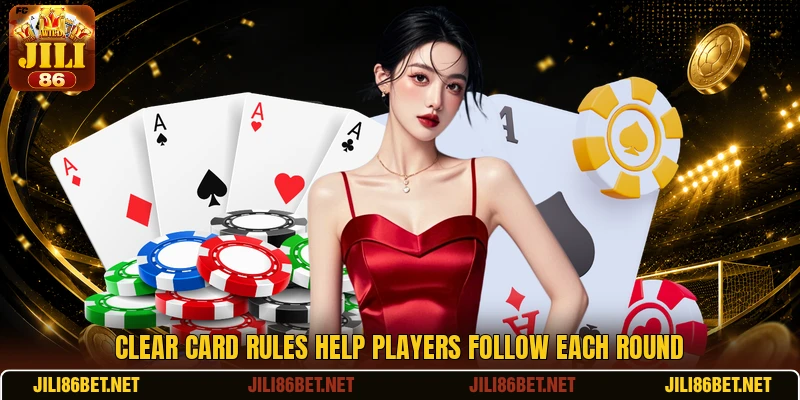 Clear card rules help players follow each round Clear card rules help players follow each round