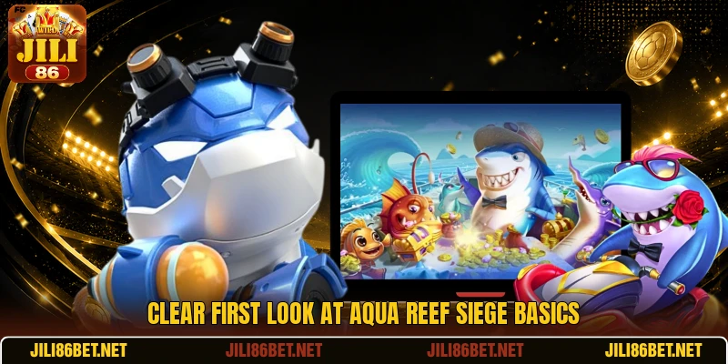 Clear first look at Aqua Reef Siege basics