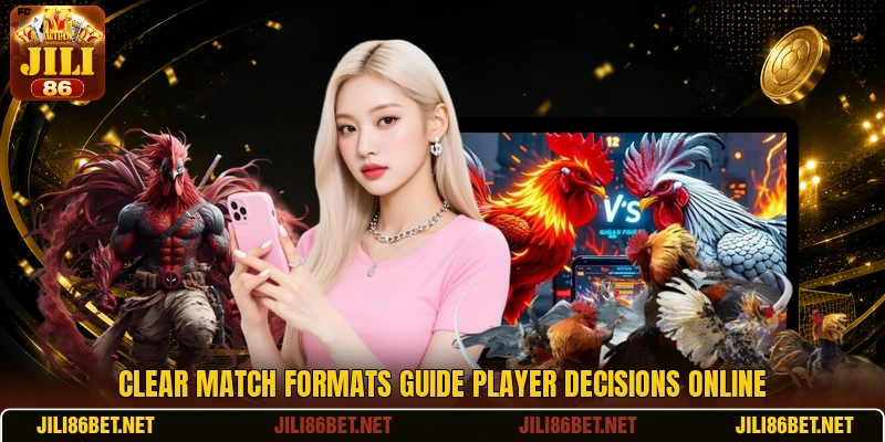Clear match formats guide player decisions online Clear match formats guide player decisions online