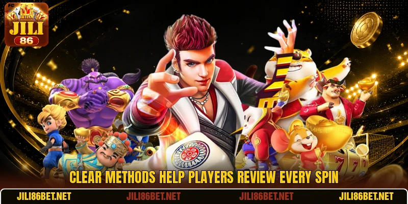 Clear methods help players review every spin Clear methods help players review every spin