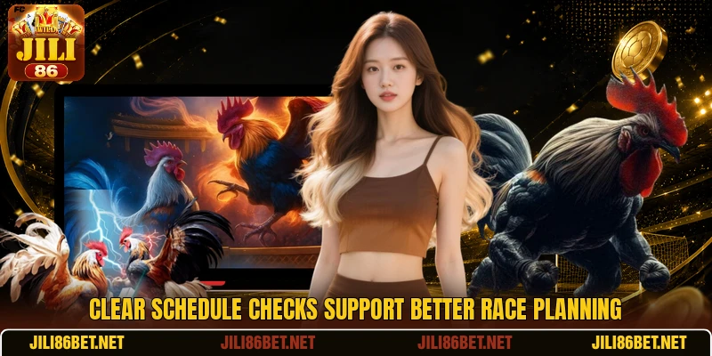 Clear schedule checks support better race planning Clear schedule checks support better race planning