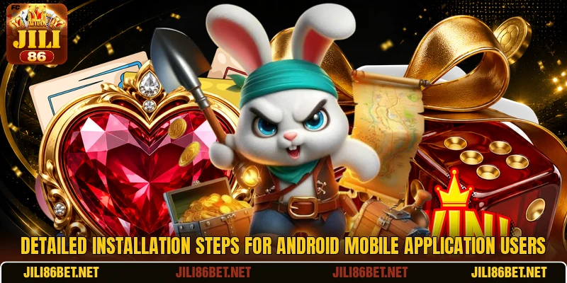 Detailed installation steps for Android mobile application users Detailed installation steps for Android mobile application users