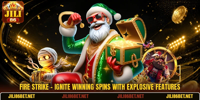 Fire Strike - Ignite Winning Spins With Explosive Features