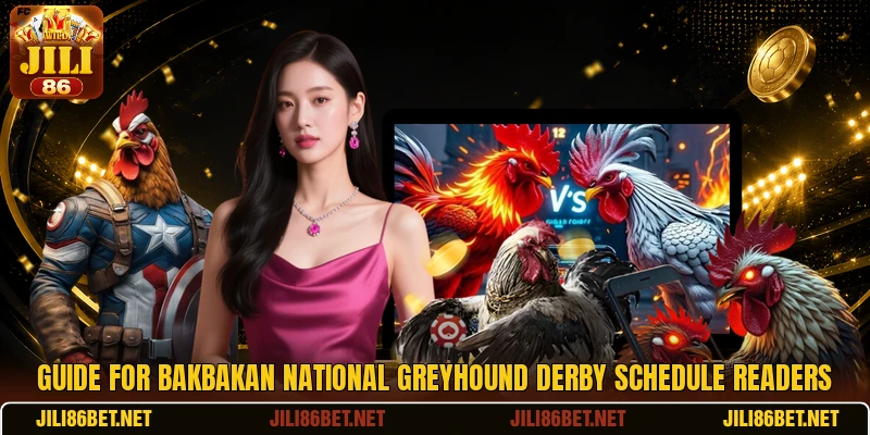 Guide for bakbakan national greyhound derby schedule readers Guide for bakbakan national greyhound derby schedule readers