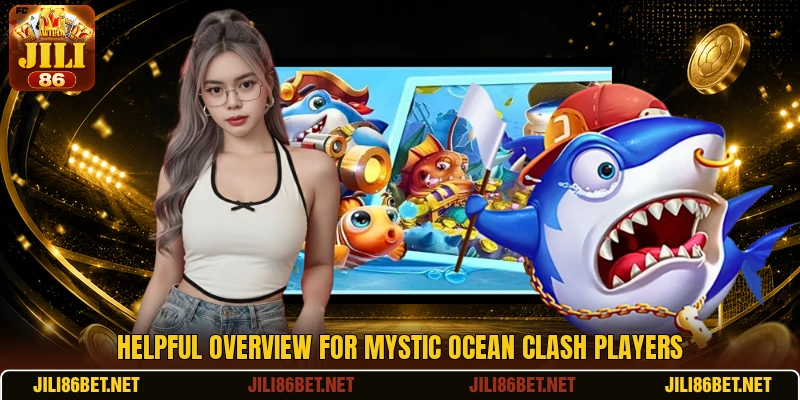 Helpful overview for Mystic Ocean Clash players Helpful overview for Mystic Ocean Clash players
