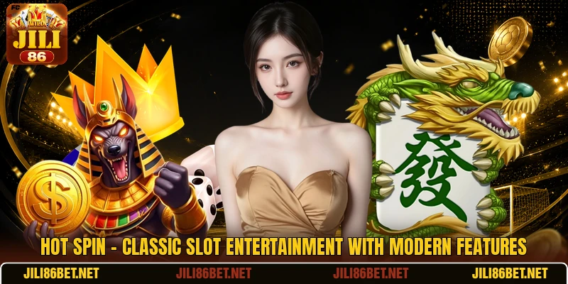 Hot Spin - Classic Slot Entertainment With Modern Features