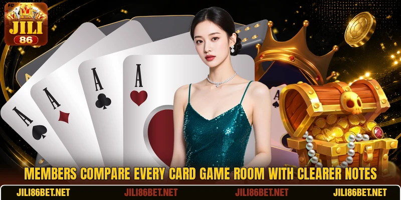 Members compare every card game room with clearer notes