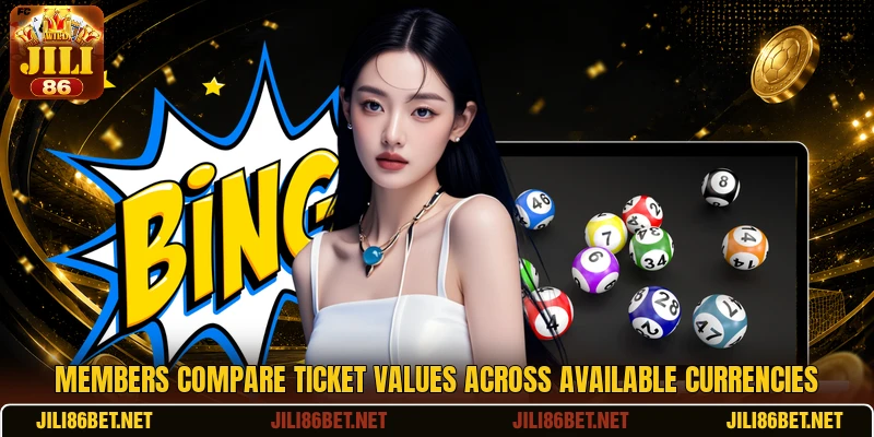 Members compare ticket values across available currencies Members compare ticket values across available currencies