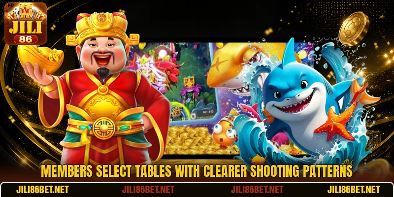 Members select tables with clearer shooting patterns