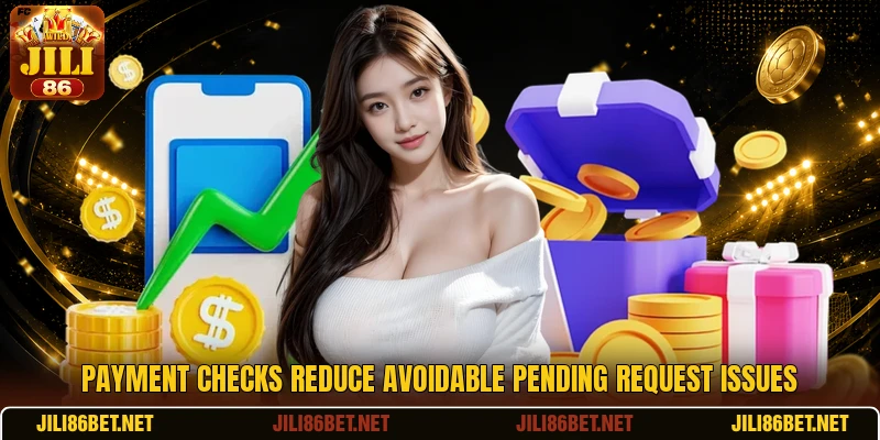 Payment checks reduce avoidable pending request issues