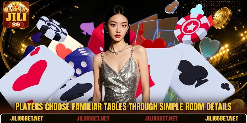 Players choose familiar tables through simple room details