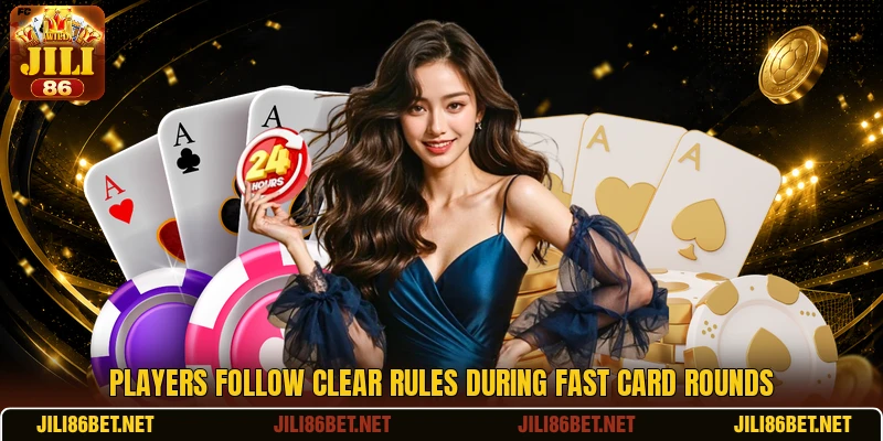 Players follow clear rules during fast card rounds