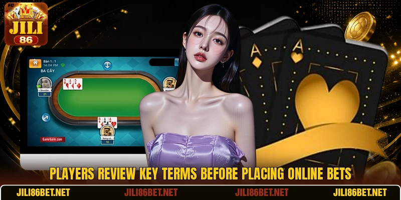 Players review key terms before placing online bets