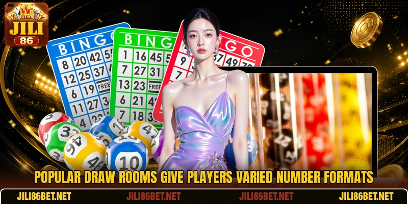 Popular draw rooms give players varied number formats Popular draw rooms give players varied number formats