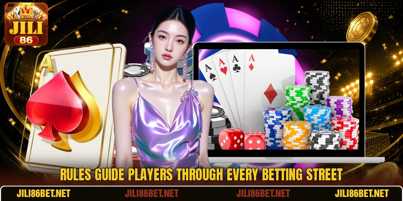 Rules guide players through every betting street