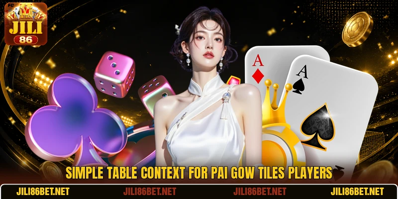 Simple table context for Pai Gow Tiles players