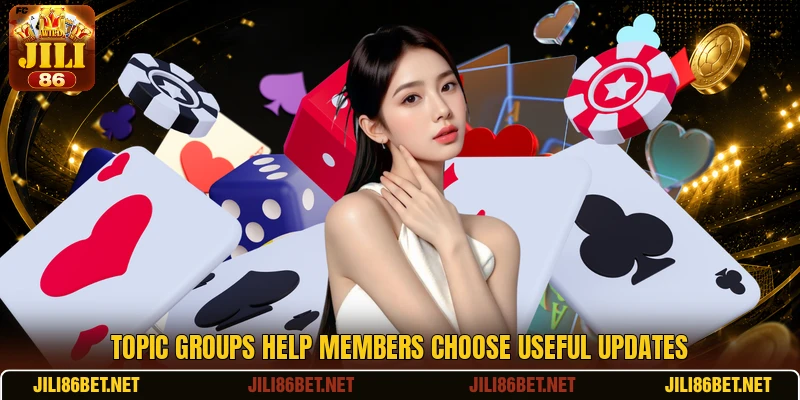 Topic groups help members choose useful updates